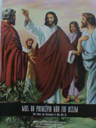 MENSAGENS "MAS AO PRINCÍPIO NÃO FOI ASSIM" 02 de outubro de 1958 jeffersonville -IN-EUA